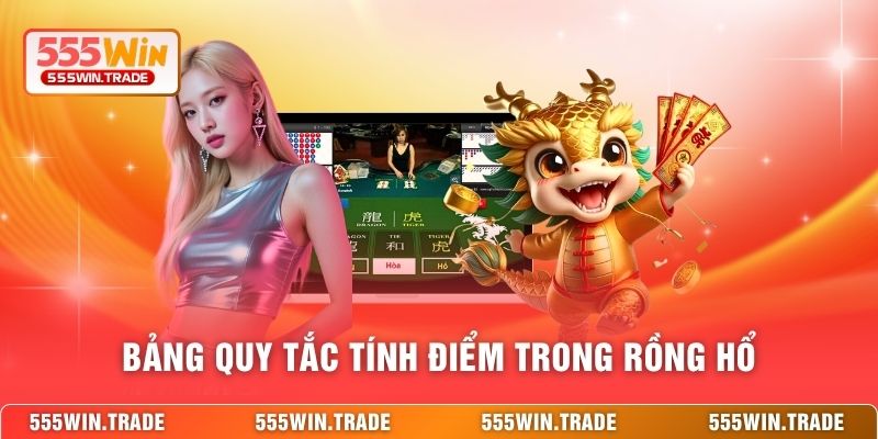 Bảng quy tắc tính điểm trong Rồng Hổ