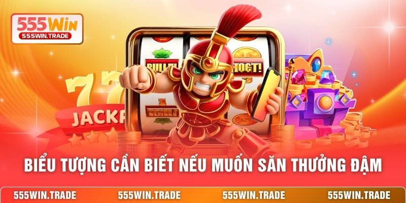 Biểu tượng cần biết nếu muốn săn thưởng đậm