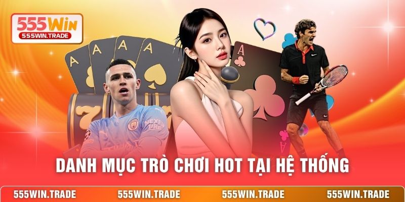 Danh mục trò chơi hot tại hệ thống
