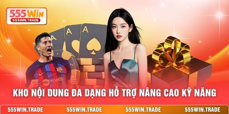 Kho nội dung đa dạng hỗ trợ nâng cao kỹ năng