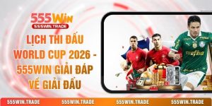Lịch Thi Đấu World Cup 2026