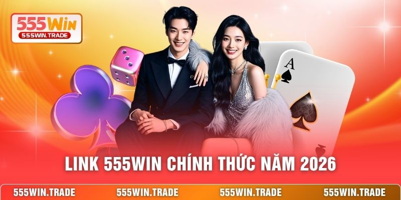 Link 555WIN chính thức năm 2026