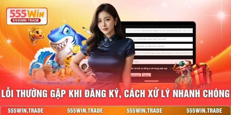 Lỗi thường gặp khi đăng ký và cách xử lý nhanh chóng