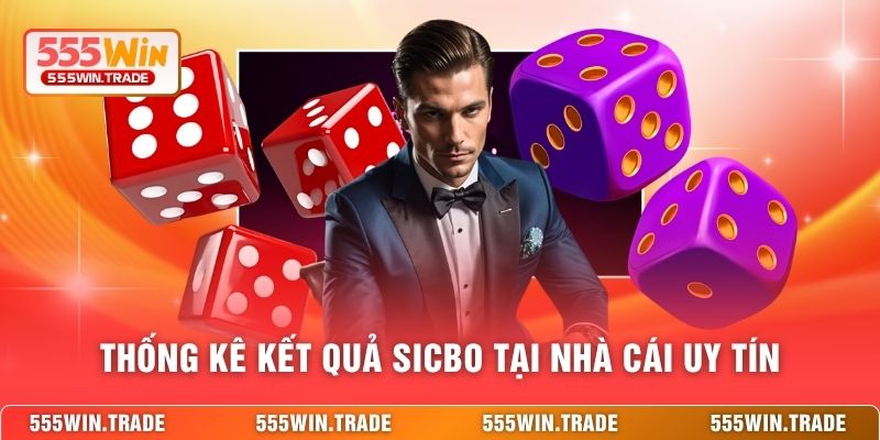 Thống kê kết quả Sicbo tại nhà cái uy tín