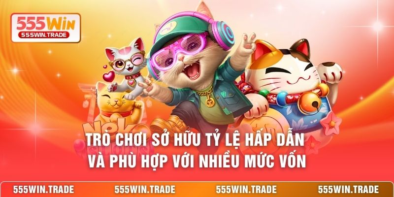 Trò chơi sở hữu tỷ lệ hấp dẫn và phù hợp với nhiều mức vốn 